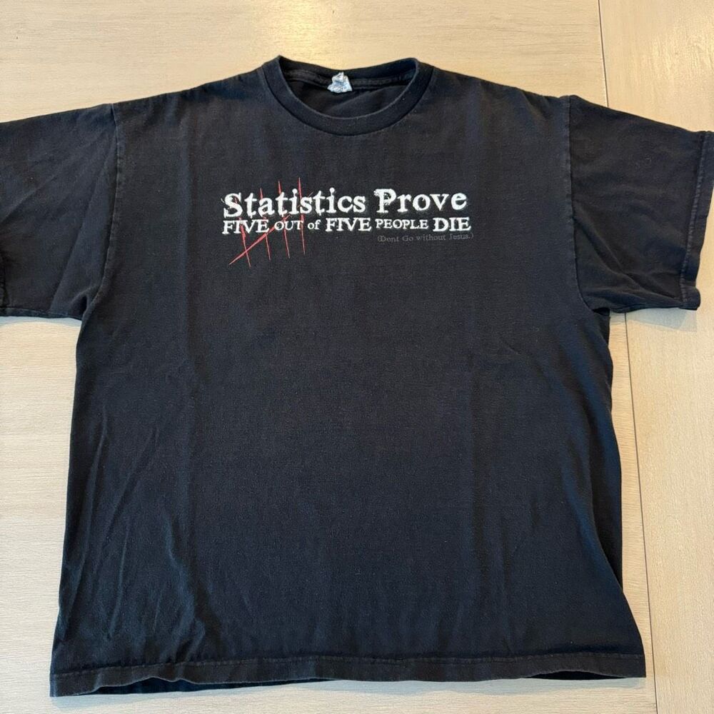 statistics prove five out of five people die shirt Y2K Jesus Religious Vintage S